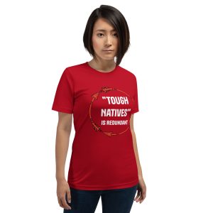 "Tough Natives" (Unisex t-shirt)