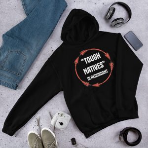 "Tough Natives" (Unisex Hoodie)